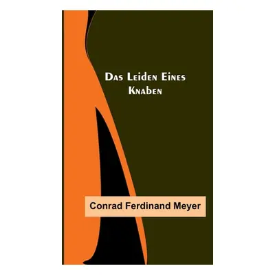 "Das Leiden eines Knaben" - "" ("Ferdinand Meyer Conrad")(Paperback)