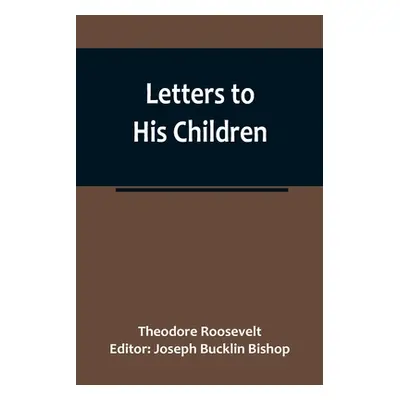 "Letters to His Children" - "" ("Roosevelt Theodore")(Paperback)