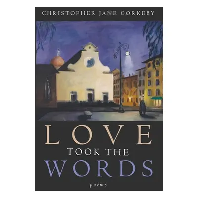 "Love Took the Words" - "" ("Corkery Christopher Jane")(Paperback)