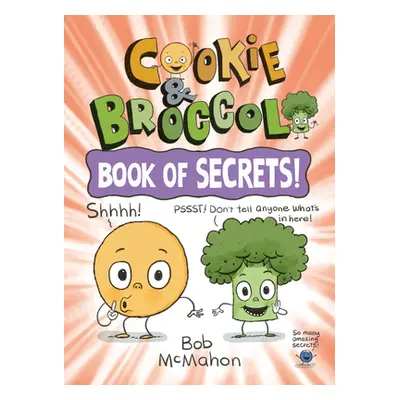 "Cookie & Broccoli: Book of Secrets!" - "" ("McMahon Bob")(Pevná vazba)