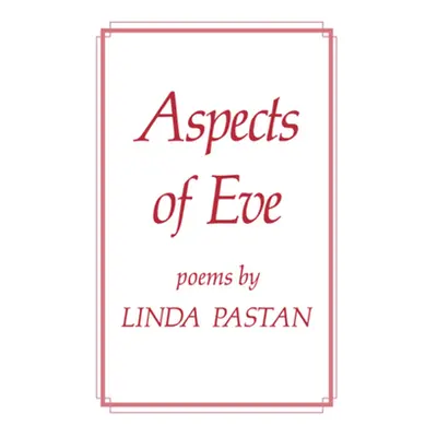 "Aspects of Eve" - "" ("Pastan Linda")(Paperback)