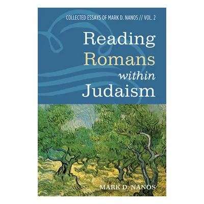 "Reading Romans within Judaism" - "" ("Nanos Mark D.")(Pevná vazba)