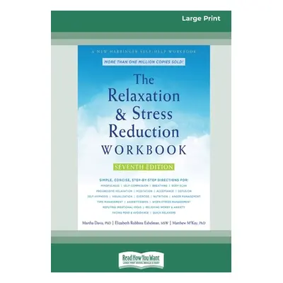 "The Relaxation and Stress Reduction Workbook (16pt Large Print Edition)" - "" ("Davis Martha")(