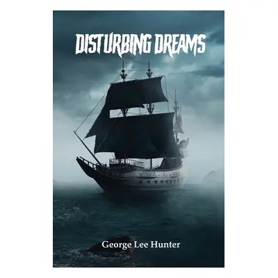 "Disturbing Dreams" - "" ("Hunter George Lee")(Paperback)