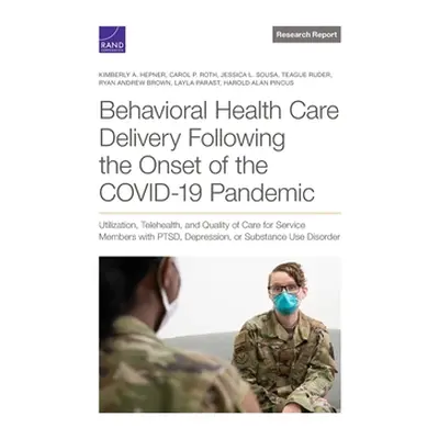 "Behavioral Health Care Delivery Following the Onset of the Covid-19 Pandemic: Utilization, Tele