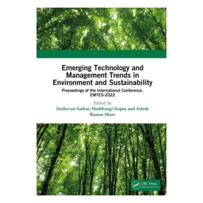 "Emerging Technology and Management Trends in Environment and Sustainability: Proceedings of the