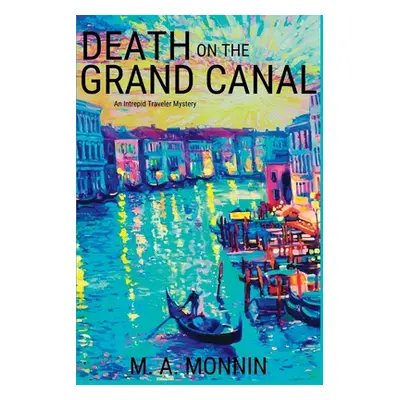 "Death on the Grand Canal: An Intrepid Traveler Mystery" - "" ("Monnin M. A.")(Paperback)