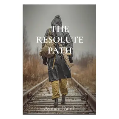 "The Resolute Path" - "" ("Kafel Ayman")(Paperback)