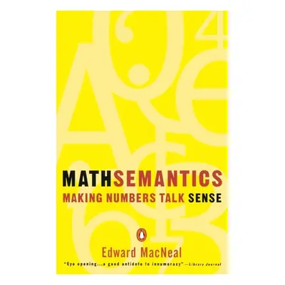 "Mathsemantics: Making Numbers Talk Sense" - "" ("MacNeal Edward")(Paperback)