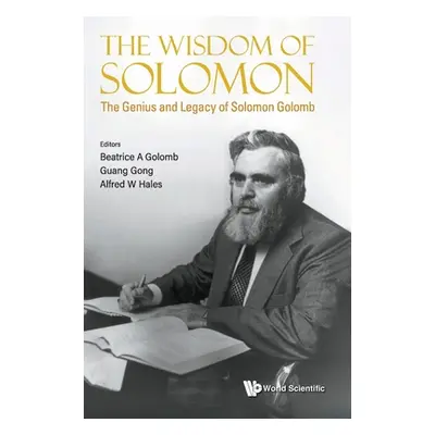 "The Wisdom of Solomon: The Genius and Legacy of Solomon Golomb" - "" ("Beatrice a Golomb")(Pevn