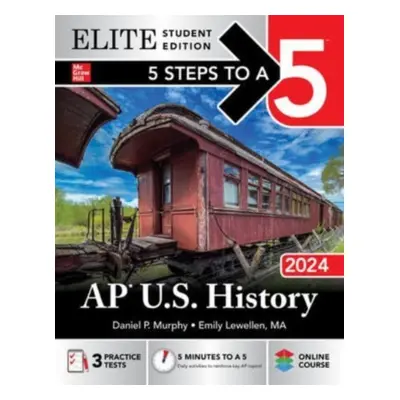 "5 Steps to a 5: AP U.S. History 2024 Elite Student Edition" - "" ("Murphy Daniel")(Paperback)