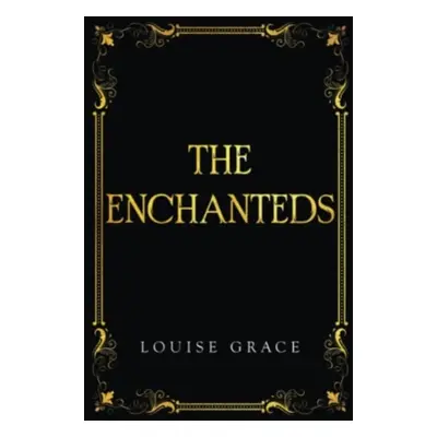 "Enchanteds" - "" ("Grace Louise")(Paperback / softback)