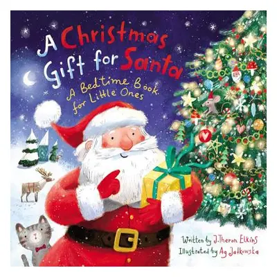 "A Christmas Gift for Santa: A Bedtime Book for Little Ones" - "" ("Elkins John T.")(Board Books