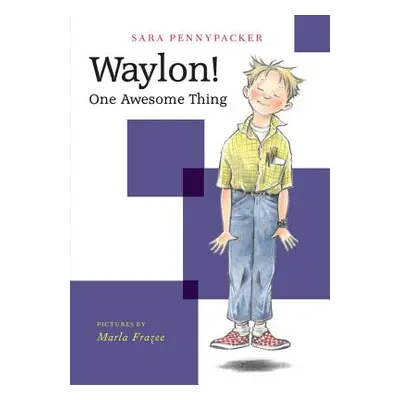 "Waylon! One Awesome Thing" - "" ("Pennypacker Sara")(Paperback)