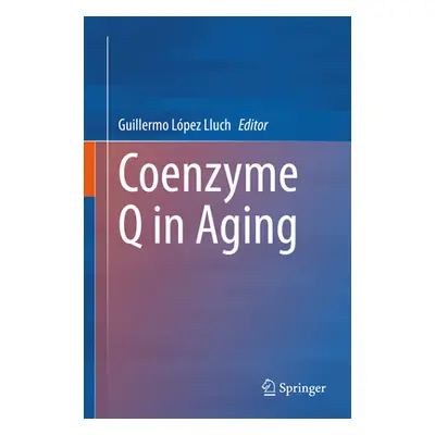 "Coenzyme Q in Aging" - "" ("Lpez Lluch Guillermo")(Pevná vazba)