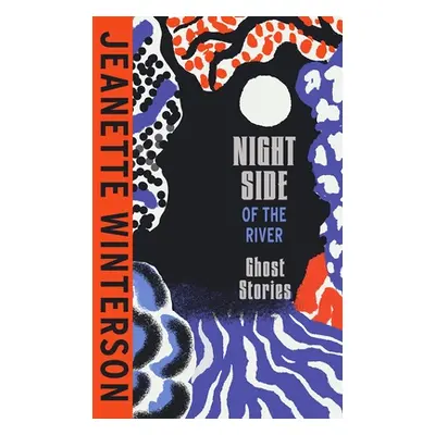 "Night Side of the River" - "Dazzling new ghost stories from the Sunday Times bestseller" ("Wint