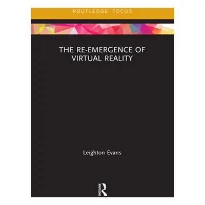 "The Re-Emergence of Virtual Reality" - "" ("Evans Leighton")(Paperback)