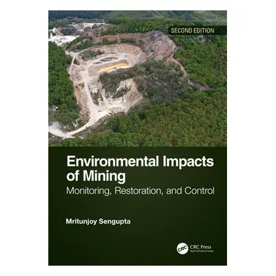 "Environmental Impacts of Mining: Monitoring, Restoration, and Control, Second Edition" - "" ("S