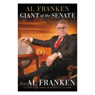 "Al Franken, Giant of the Senate" - "" ("Franken Al")(Pevná vazba)