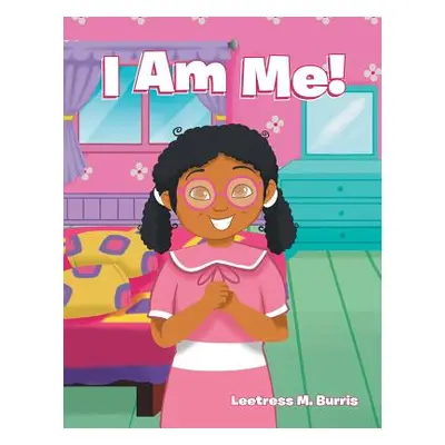 "I Am Me!" - "" ("M. Burris Leetress")(Paperback)