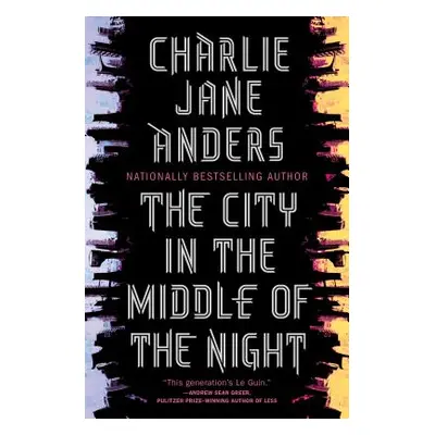 "The City in the Middle of the Night" - "" ("Anders Charlie Jane")(Paperback)