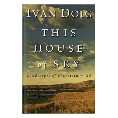 "This House of Sky: Landscapes of a Western Mind" - "" ("Doig Ivan")(Paperback)