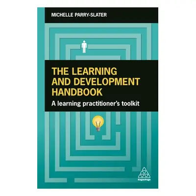 "The Learning and Development Handbook: A Learning Practitioner's Toolkit" - "" ("Parry-Slater M