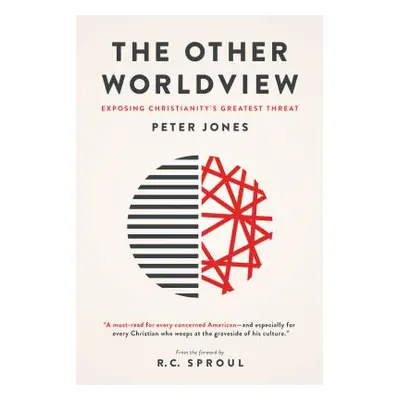 "The Other Worldview: Exposing Christianity's Greatest Threat" - "" ("Jones Peter")(Paperback)