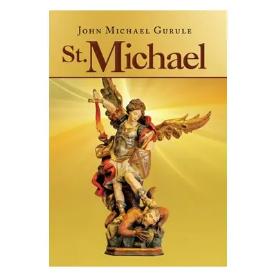 "St. Michael" - "" ("Gurule John Michael")(Pevná vazba)