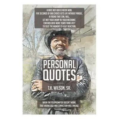 "Personal Quotes" - "" ("Wilson T. H. Sr.")(Paperback)