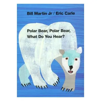 "Polar Bear, Polar Bear, What Do You Hear?" - "" ("Martin Bill")(Board Books)