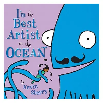 "I'm the Best Artist in the Ocean!" - "" ("Sherry Kevin")(Pevná vazba)