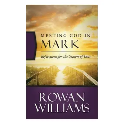 "Meeting God in Mark" - "" ("Williams Rowan")(Paperback)