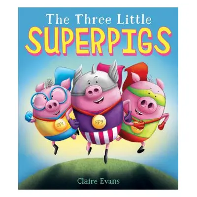 "The Three Little Superpigs" - "" ("Evans Claire")(Pevná vazba)