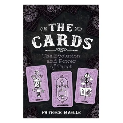 "Cards: The Evolution and Power of Tarot" - "" ("Maille Patrick")(Paperback)