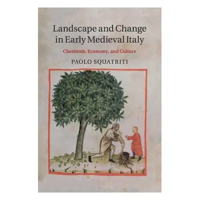 "Landscape and Change in Early Medieval Italy" - "" ("Squatriti Paolo")(Paperback)