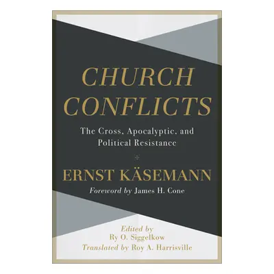 "Church Conflicts: The Cross, Apocalyptic, and Political Resistance" - "" ("Ksemann Ernst")(Pevn