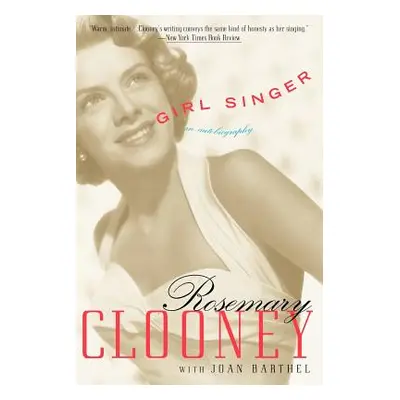 "Girl Singer: An Autobiography" - "" ("Clooney Rosemary")(Paperback)