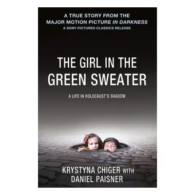 "The Girl in the Green Sweater: A Life in Holocaust's Shadow" - "" ("Chiger Krystyna")(Paperback