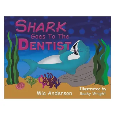 "Shark Goes to the Dentist" - "" ("Anderson Mia")(Paperback)