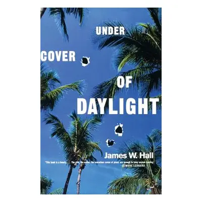 "Under Cover of Daylight" - "" ("Hall James W.")(Paperback)