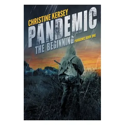 "Pandemic: The Beginning (Pandemic Book One)" - "" ("Kersey Christine")(Paperback)