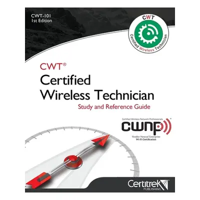 "Cwt-101: Certified Wireless Technician: Study Guide" - "" ("Carpenter Tom")(Paperback)