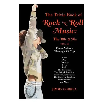 "The Trivia Book of Rock 'N' Roll Music: The '80s & '90s" - "" ("Correa Jimmy")(Paperback)