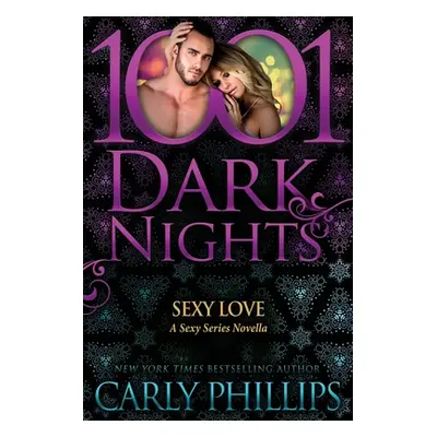 "Sexy Love: A Sexy Series Novella" - "" ("Phillips Carly")(Paperback)