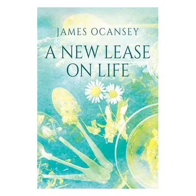 "A New Lease on Life" - "" ("Ocansey James")(Paperback)