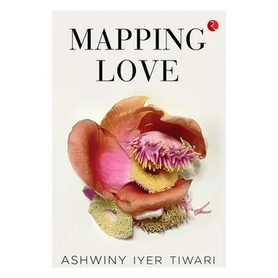 "Mapping Love" - "" ("Iyer Ashwini")(Paperback)