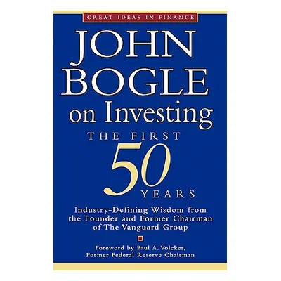 "John Bogle on Investing: The First 50 Years" - "" ("Bogle John")(Paperback)