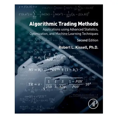 "Algorithmic Trading Methods: Applications Using Advanced Statistics, Optimization, and Machine 