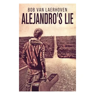 "Alejandro's Lie" - "" ("Van Laerhoven Bob")(Paperback)